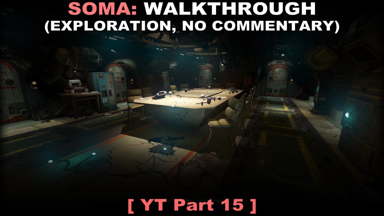 SOMA Walkthrough Part 15 Exploration No Commentary PC YouTube soma-walkthrough-part-15-exploration-no-commentary-pc-youtube