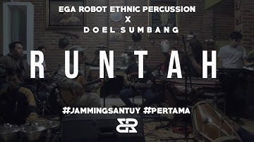 JAMMING SANTUY #1 - EGA ROBOT ETHNIC PERCUSSION X DOEL SUMBANG (RUNTAH)