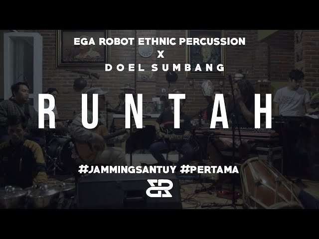 JAMMING SANTUY #1 - EGA ROBOT ETHNIC PERCUSSION X DOEL SUMBANG (RUNTAH) class=