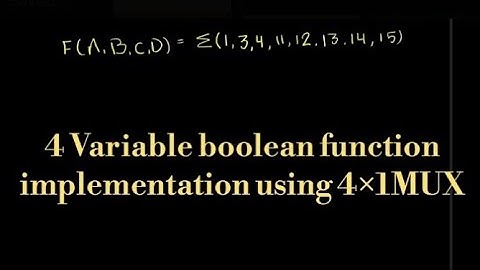 4 Variable Boolean function implementation using 4:1 MUX | Boolean function implementation using MUX
