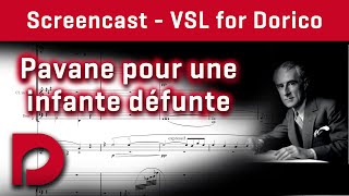Pavane Pour Une Infante Defunte - VSL for Dorico Screencast