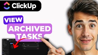 How To See Archived Tasks In ClickUp (Easiest Way) (2026 Guide)