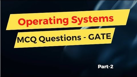 Operating Systems | Gate CSE questions | practice questions for Gate | CSE | Gate | Part-2 | OS