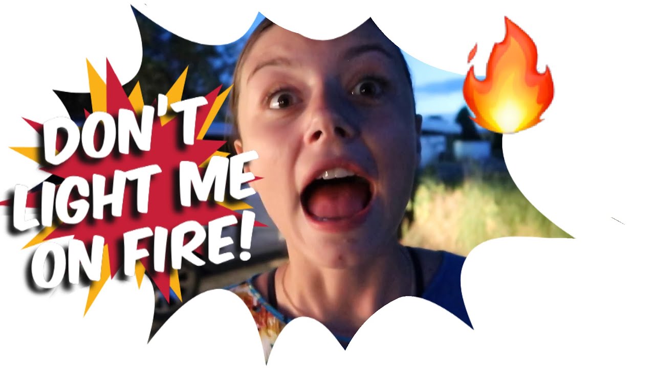 Don t Light Me On Fire YouTube Don t Light Me On Fire YouTube