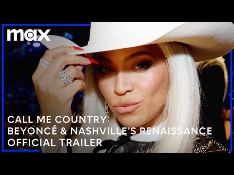 Call Me Country: Beyoncé \u0026 Nashville's Renaissance | Official Trailer | Max