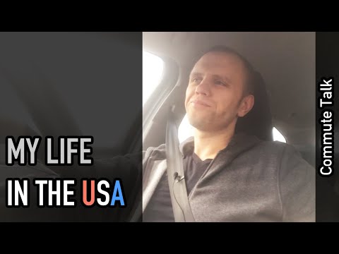 Commute talk: My life in the USA