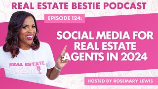 Episode 124: Social Media for Real Estate Agents in 2024