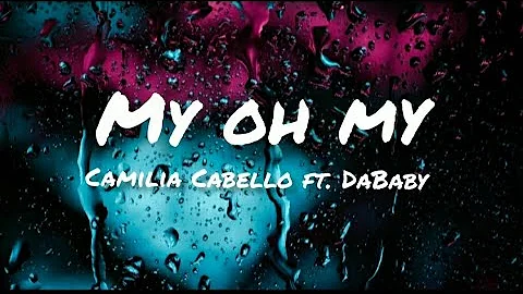 Camilia Cabello - My oh my ft. DaBaby (Lyrics)