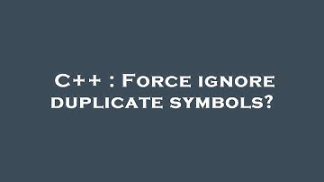 C++ : Force ignore duplicate symbols?