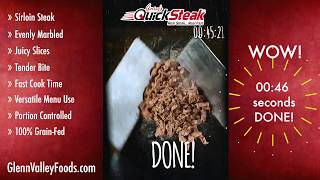 Wow! 00.46 seconds and it's done! check out this 100% sirloin steak
that is versatile, portion controlled, taste great!
www.garysquicksteak.com