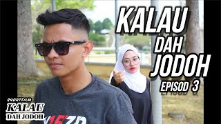 Kalau Dah Jodoh | Shortfilm | Full Episod 3 #azekkun