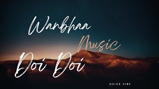 DOI DOI LYRICS NEW KHASI SONG 2024 | WANBHAA | #viral #khasisong #quickvibe766 #cksyt