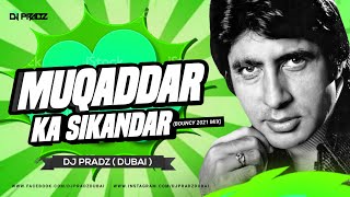 Muqaddar Ka Sikandar (Bouncy Mix) DJ Pradz Dubai | Amitabh Bachchan Resimi