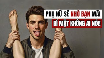 Nếu Bạn Làm Điều Này, Phụ Nữ Sẽ Luôn Nhớ Đến Bạn Đầu Tiên | Carl Jung