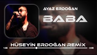 Ayaz Erdoğan - Baba ( Hüseyin Erdoğan Remix ) | Neden Hep Kader Resimi