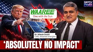 Why Waaree Energies Is Unfazed By 123% US Solar Duty On India | CMD Breaks It Down