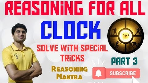 TOPIC-CLOCK | PART 3 | BASIC QUESTIONS | BEST EXPLAIN | SUBJECT-REASONING | BY ADV. SUBODH GAUTAM