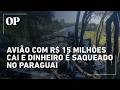 Avião que transportava R$ 15 milhões cai e moradores saqueiam dinheiro