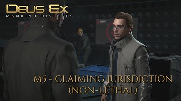 Deus Ex: Mankind Divided - M5 Claiming Jurisdiction