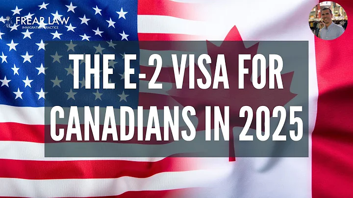 E-2 Visa for Canadians in 2025: Still a Strong Path to the U.S.?