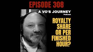Ep. 308 - Royalty Share or Per Finished Hour? How Audiobook Narrators Actually Get Paid