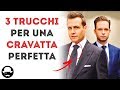 3 TRUCCHI per una CRAVATTA perfetta + BONUS finale