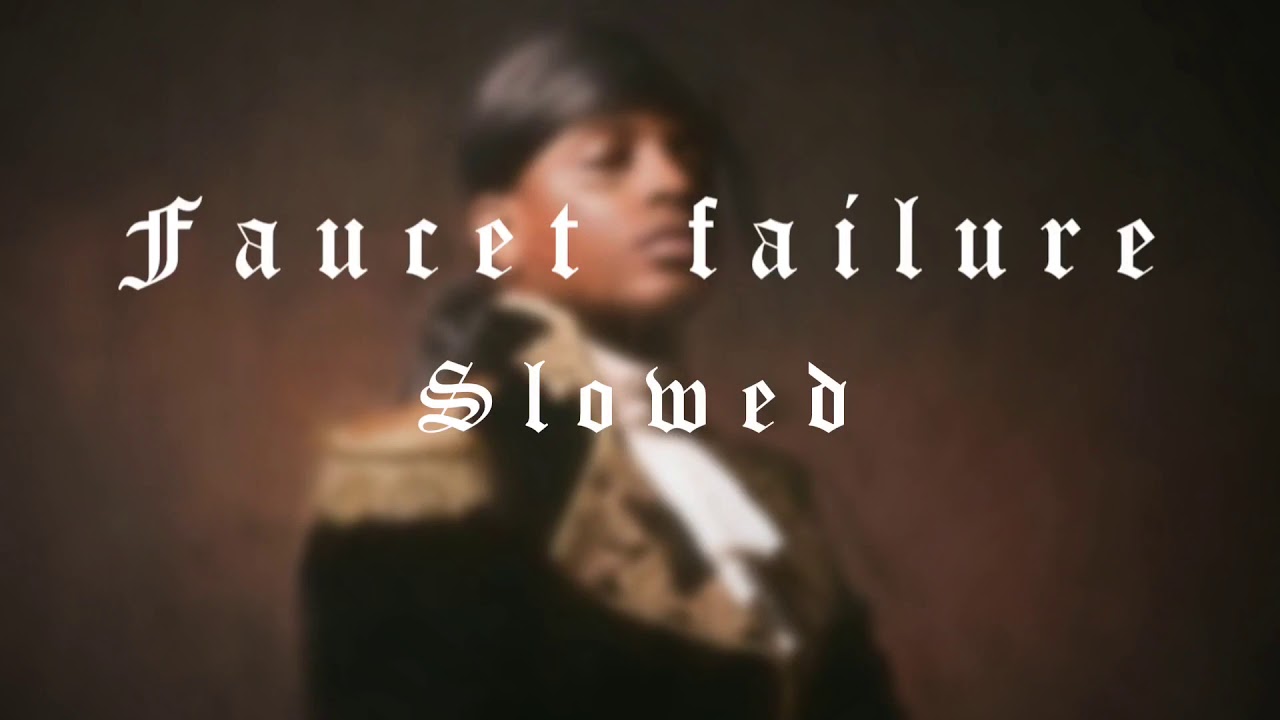 Faucet failure (slowed + reverb)