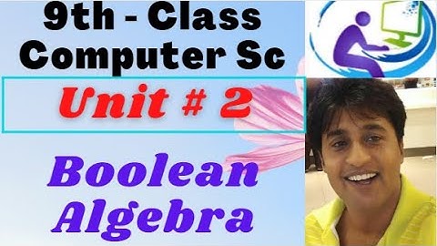 Boolean Algebra ( Urdu / Hindi ) | 9th Class Computer Science Unit 2 | Computer 4 All