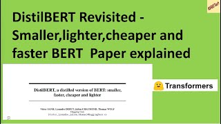 DistilBERT Revisited  smaller,lighter,cheaper and faster BERT  Paper explained
