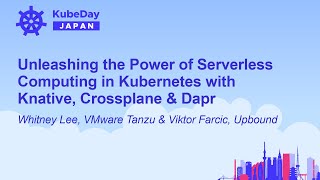 Unleashing the Power of Serverless Computing in Kubernetes with Knati... Whitney Lee & Viktor Farcic
