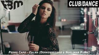 Pedro Capó - Calma (Derkommissar & Noelinar VIP Remix) | FBM