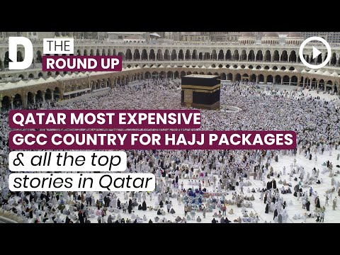 Qatar most expensive GCC country for Hajj packages & all the top stories in Qatar | 26 June 2022