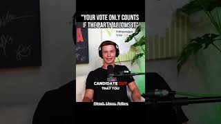 Your Vote Only Counts If The Party Says It Does”