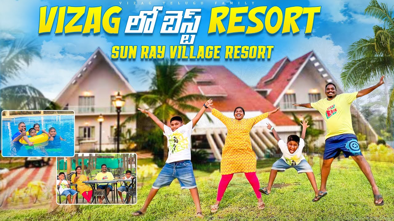 Sunray Village Resort Vizag Exploring Vizag Vizag full tour in