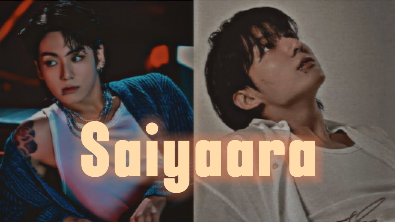 Saiyaara ✧ Jeon Jungkook [FMV]