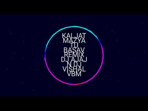 Kaljat Mazya Tu Basav   DJ Vishal VBM  Ajaj remix