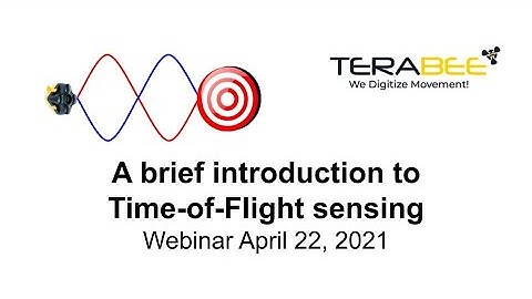 "A brief introduction to Time-of-Flight sensing" webinar April 22, 2021