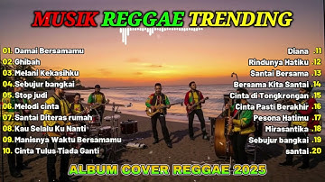 Top Hits Spotify Indonesia 2025 🎧🔥 Kumpulan Musik Cover SKA REGGAE Terbaru 2025 | Full Album Reggae