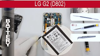 How to replace battery LG G2 D802 (D800, D802) Tutorial