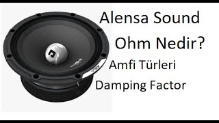 Ohm Nedir? | Seri Paralel Bağlantı Şekilleri | Amfi Türleri Nelerdir | Damping Factor Nedir?