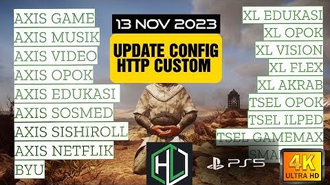 UPDATE || CONFIG HC || ALL AXIS || ALL TSEL || ALL INDOSAT || ALL XL || BYU [ 13 NOV ]