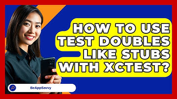 How To Use Test Doubles Like Stubs With XCTest? - Be App Savvy