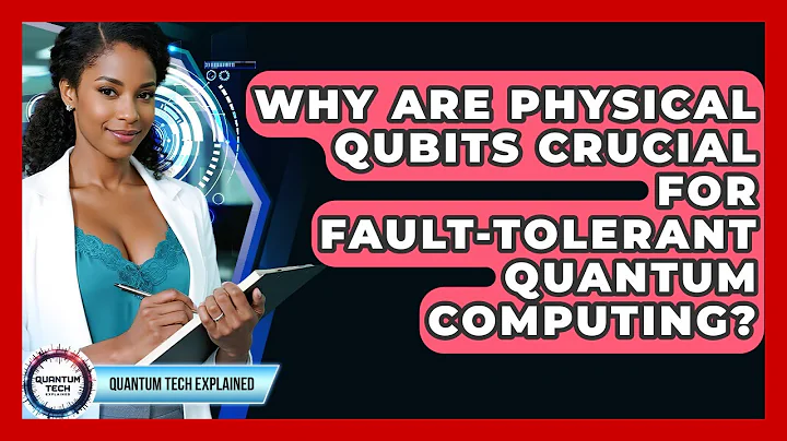Why Are Physical Qubits Crucial For Fault-tolerant Quantum Computing? - Quantum Tech Explained