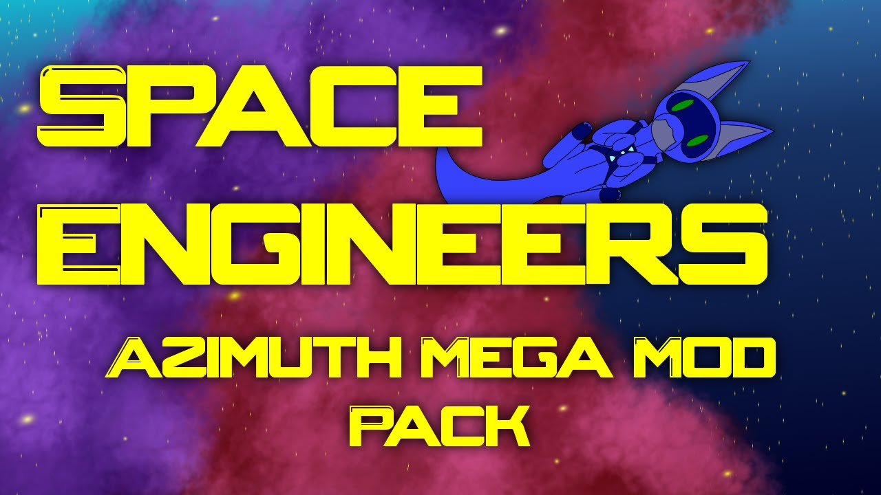 [Mod Review] Space Engineers Ep 77 - Azimuth Mega Mod Pack Update - YouTube