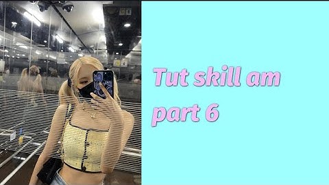 [Tut skill am part 6]Tut 2 intro và 2 shake