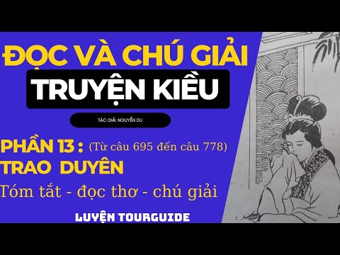 Video Đọc và chú giải Truyện Kiều phần 13: Trao duyên... - youtube