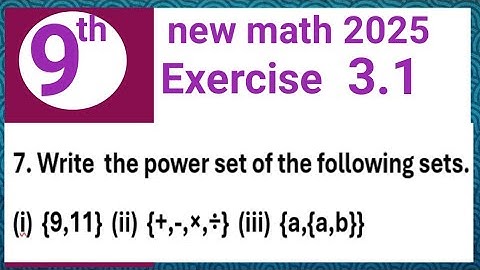 Exercise 3.1 question 7 math 9 PCTB | how to find power set | Waseem academy