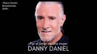 Video thumbnail of "Danny Daniel- Por el Amor de una Mujer (Nueva versión)"