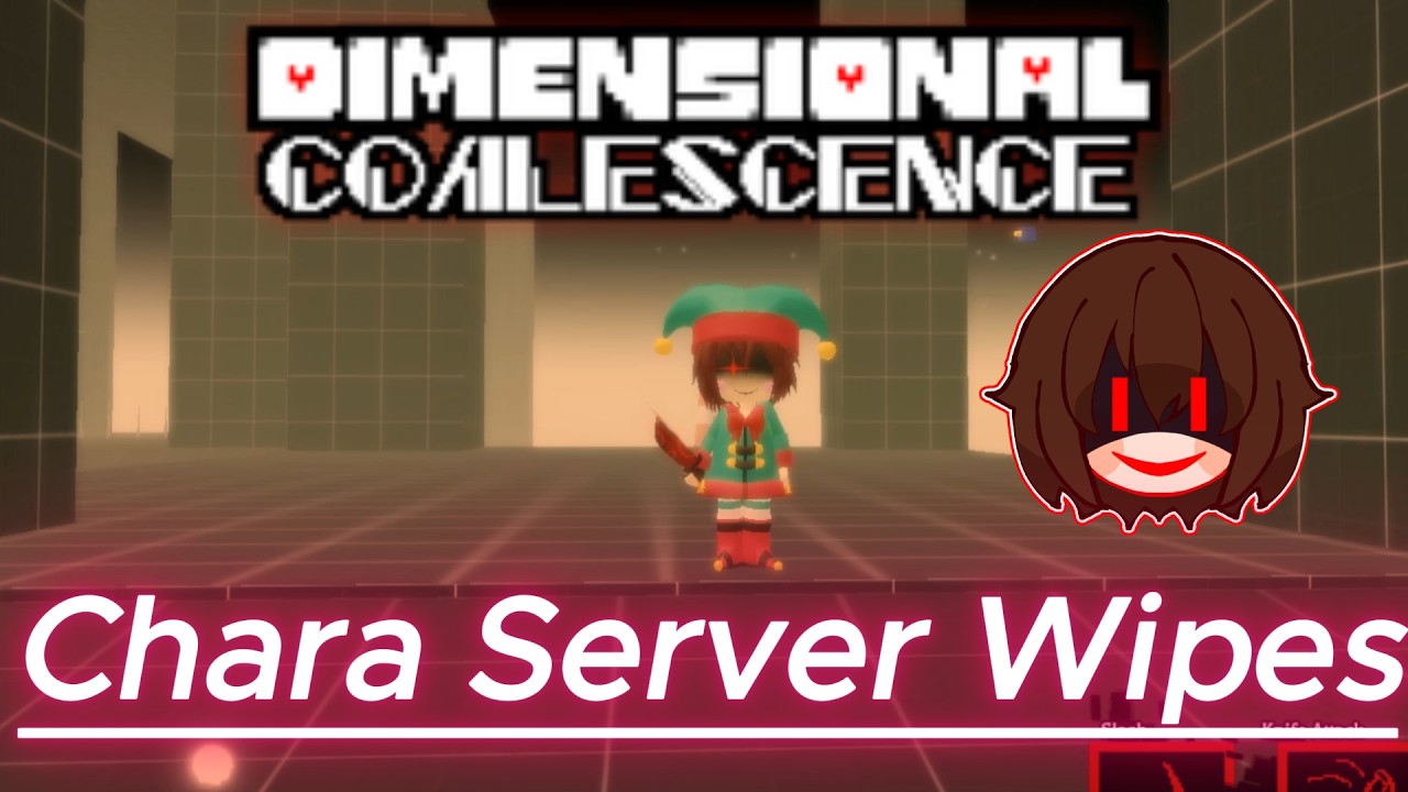 || Chara Server Wipes || Roblox || Dimensional Coalescence ||