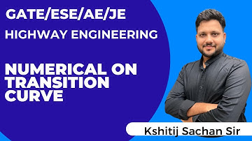 Highway Engineering: Numerical on Transition Curve by Kshitij Sachan SIr #kshitij_sachan